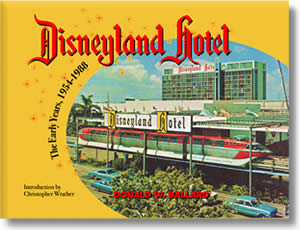 Disneyland Hotel: The Early Years 1954-1988